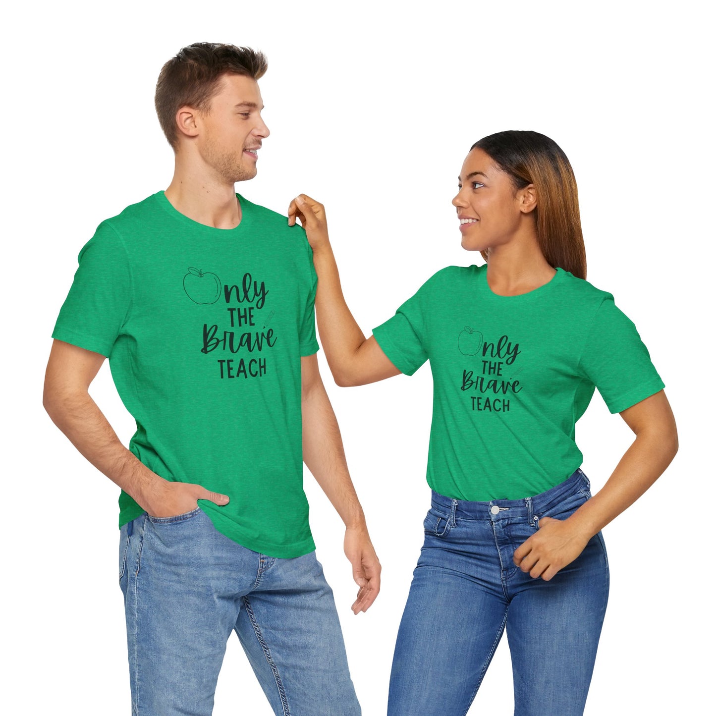 Inspirational Teacher Tee - Only the Brave Teach, Gift for Educators, Teacher Appreciation, Classroom Outfit, Back to School
