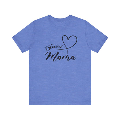 Blessed Mama Short Sleeve Tee - Perfect Gift for Moms