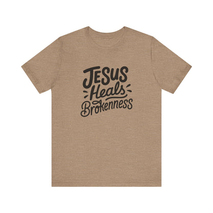 Inspirational Christian Tee - "Jesus Heals Brokenness"