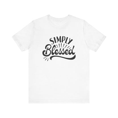 Simply Blessed Jersey Tee - Comfortable & Meaningful T-Shirt for Everyday Wear
