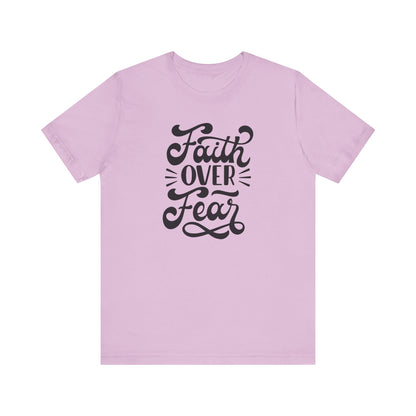 Faith Over Fear Unisex Jersey Tee - Inspirational Motivational Shirt
