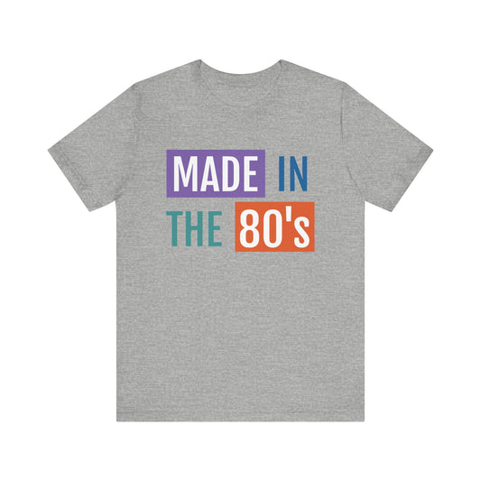 Retro 80's Made Short Sleeve Tee - Unisex Jersey T-Shirt