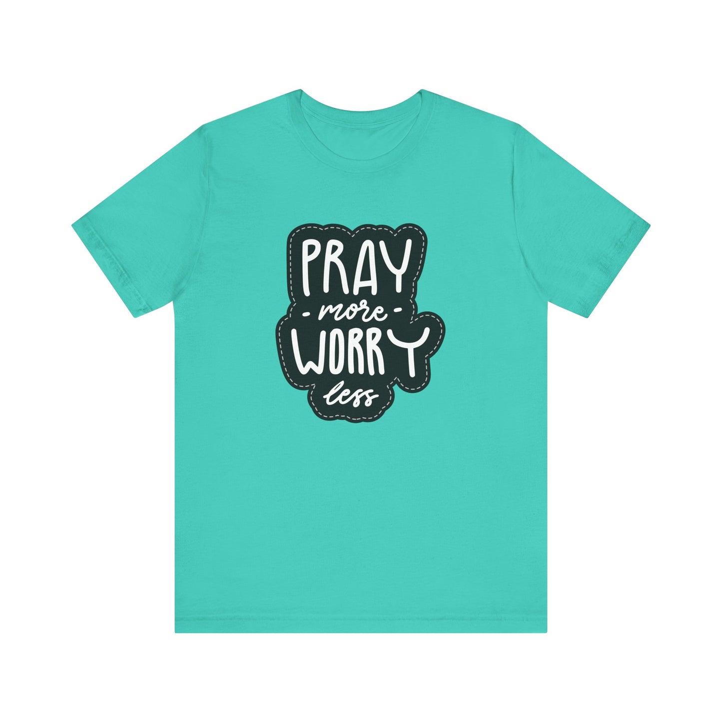 Inspirational Unisex Tee - "Pray More, Worry Less"