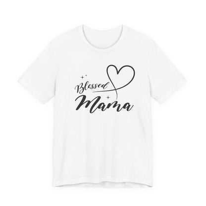 Blessed Mama Short Sleeve Tee - Perfect Gift for Moms