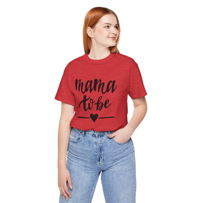 Mama to Be Unisex Jersey Short Sleeve Tee - Perfect Gift for Expecting Mothers