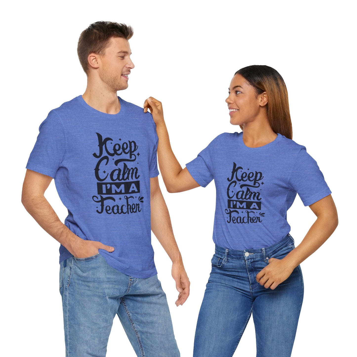 Keep Calm I'm a Teacher Tee - Unisex Short Sleeve T-Shirt for Educators