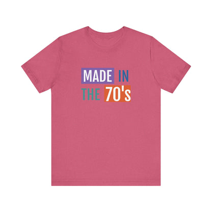 Retro Made in the 70's Unisex Tee - Vintage Style Short Sleeve Shirt