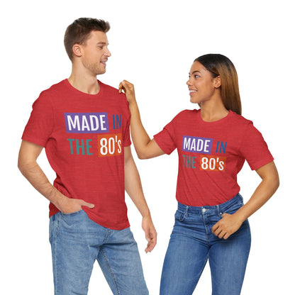 Retro 80's Made Short Sleeve Tee - Unisex Jersey T-Shirt