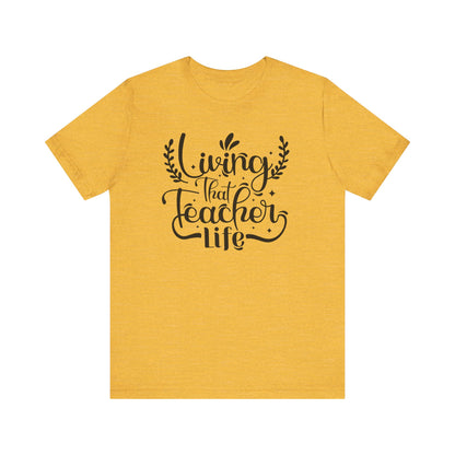 Living That Teacher Life Unisex Jersey Tee - Perfect Gift for Educators