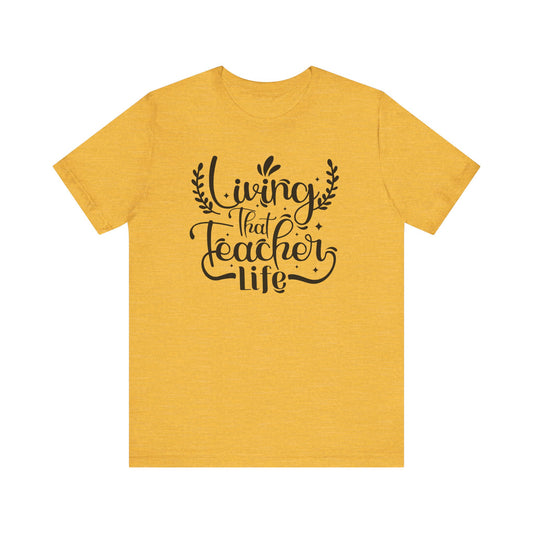 Living That Teacher Life Unisex Jersey Tee - Perfect Gift for Educators