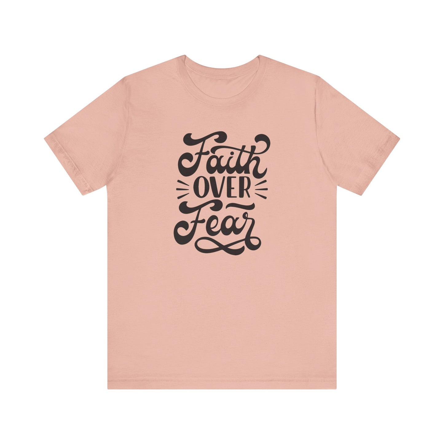 Faith Over Fear Unisex Jersey Tee - Inspirational Motivational Shirt