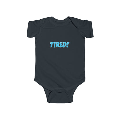 Tired! Infant Bodysuit - Comfortable Baby Onesie for Sleepy Little Ones