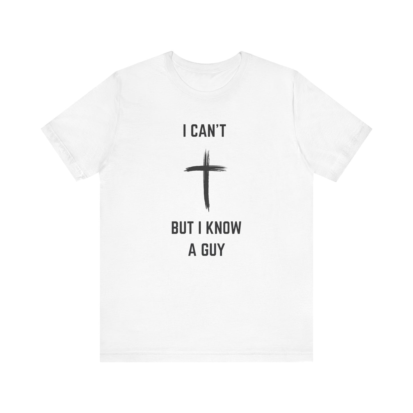 Unisex Christian Tee, “I Know A Guy” Fun T-Shirt for Faith, Cool Gift for Friends, Religious Apparel, Group Outings, Casual Wear