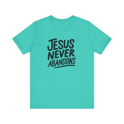 Inspirational Christian Tee - 'Jesus Never Abandons' Unisex Jersey Short Sleeve Shirt