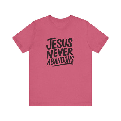 Inspirational Christian Tee - 'Jesus Never Abandons' Unisex Jersey Short Sleeve Shirt