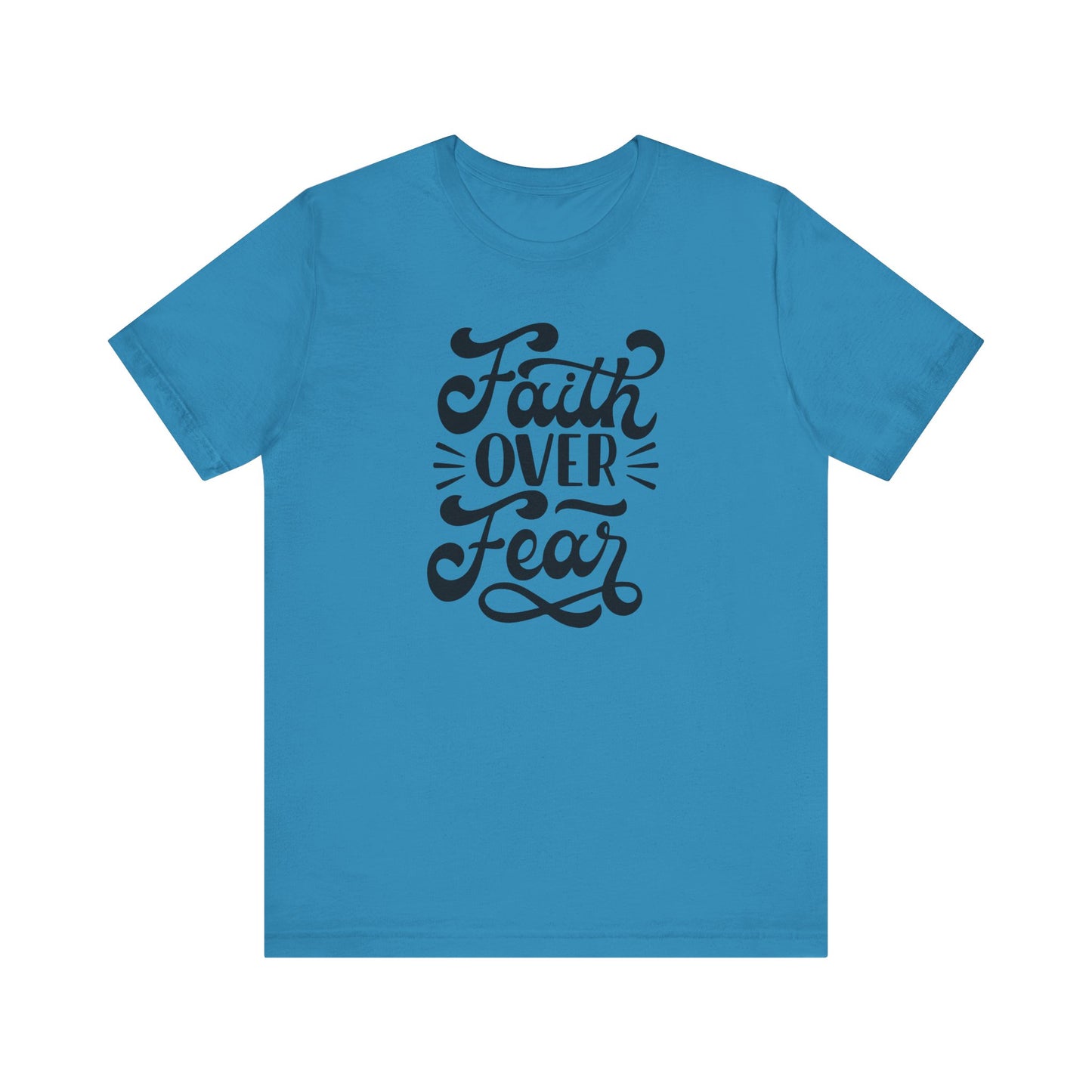 Faith Over Fear Unisex Jersey Tee - Inspirational Motivational Shirt