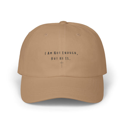 Inspirational Classic Dad Cap - 'I Am Not Enough, But He Is'