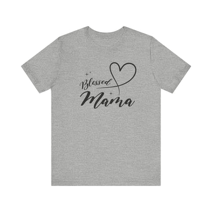 Blessed Mama Short Sleeve Tee - Perfect Gift for Moms