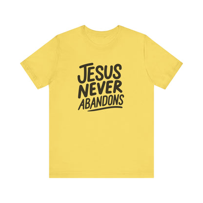 Inspirational Christian Tee - 'Jesus Never Abandons' Unisex Jersey Short Sleeve Shirt