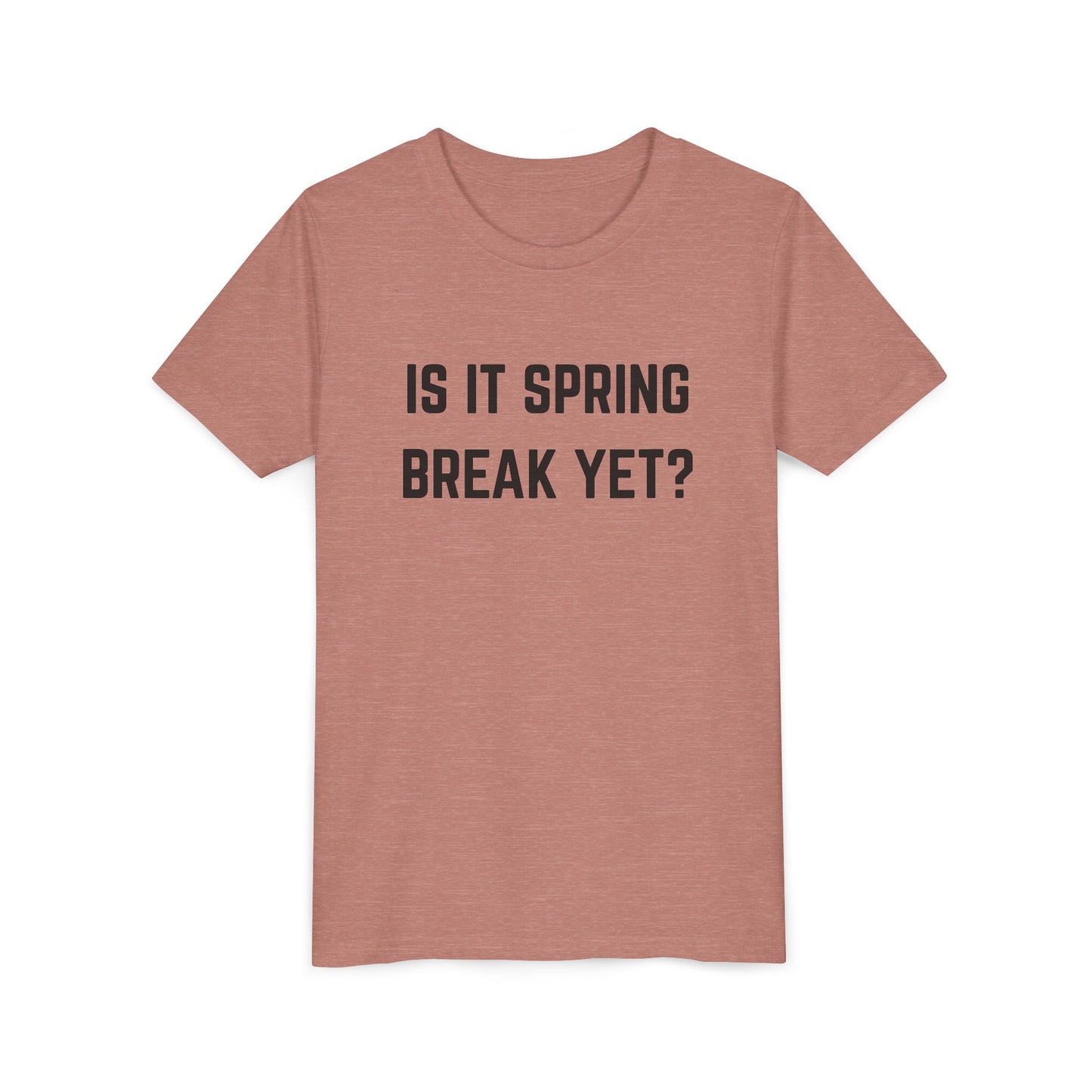 Spring Break Youth Tee - Is It Spring Break Yet? Cute Kids Shirt for Vacation, Playwear, Summer, Gift Ideas