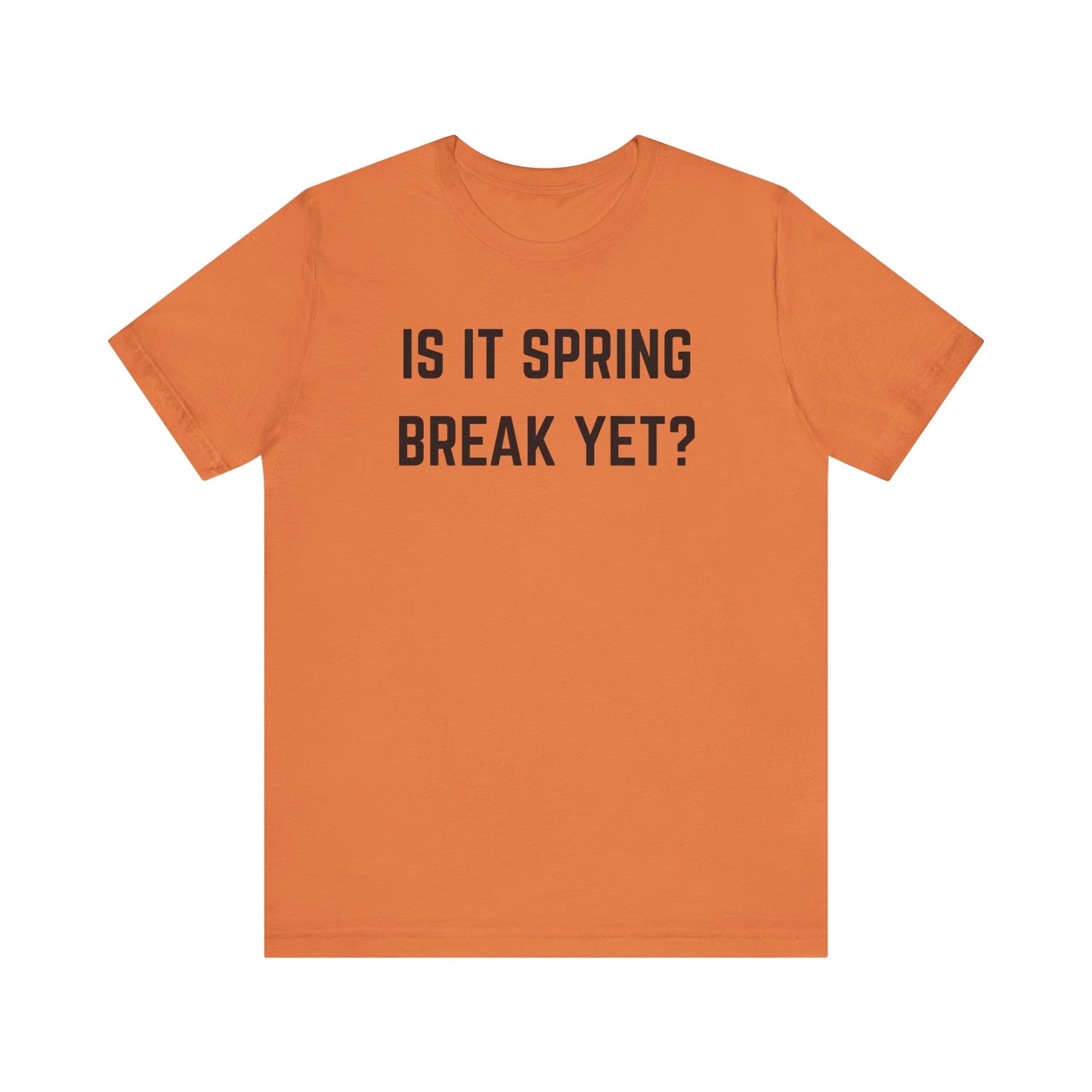 Unisex Jersey Short Sleeve Tee - "Is It Spring Break Yet?" Fun Vacation Shirt, Perfect for Spring Break, Summer, Casual Wear, Gifts