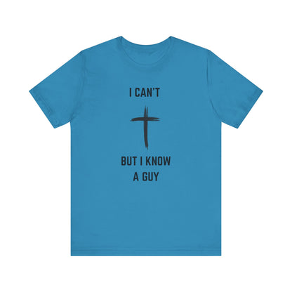 Unisex Christian Tee, “I Know A Guy” Fun T-Shirt for Faith, Cool Gift for Friends, Religious Apparel, Group Outings, Casual Wear