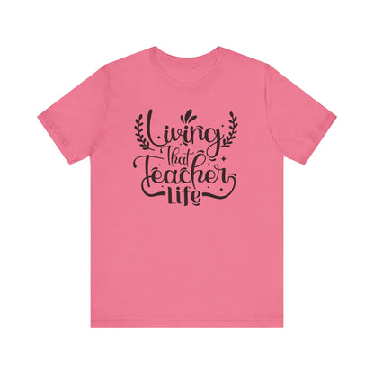Living That Teacher Life Unisex Jersey Tee - Perfect Gift for Educators