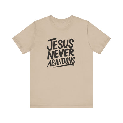 Inspirational Christian Tee - 'Jesus Never Abandons' Unisex Jersey Short Sleeve Shirt