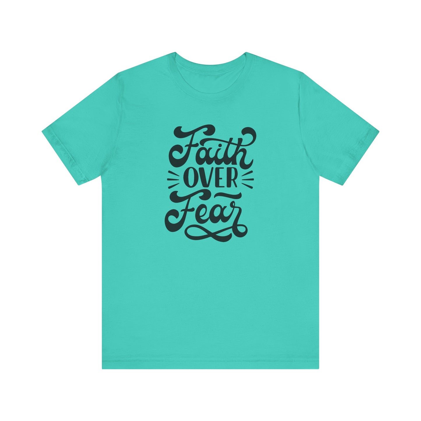 Faith Over Fear Unisex Jersey Tee - Inspirational Motivational Shirt