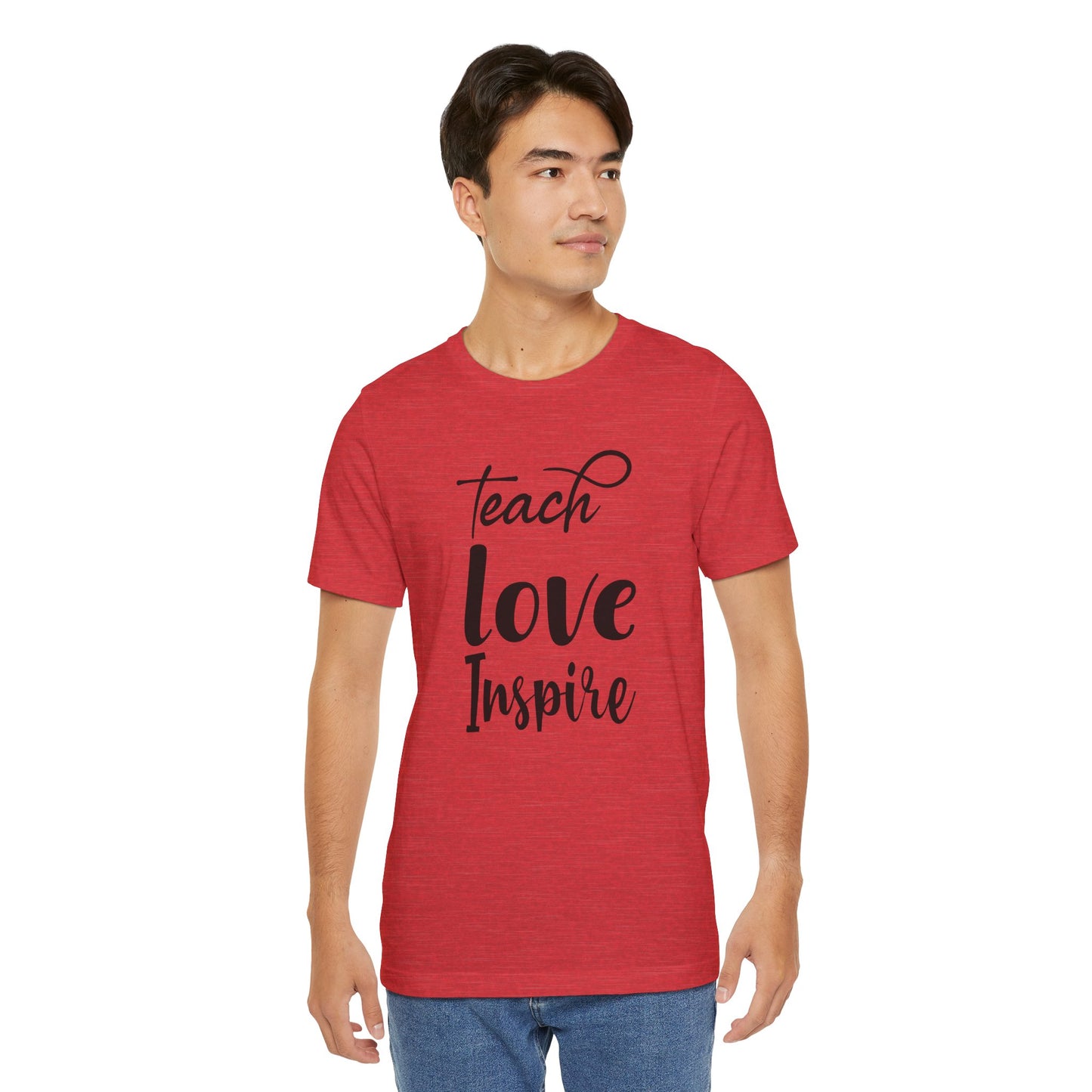 Inspirational Teach Love Inspire Tee - Unisex Jersey Short Sleeve Shirt