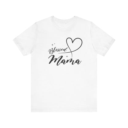 Blessed Mama Short Sleeve Tee - Perfect Gift for Moms