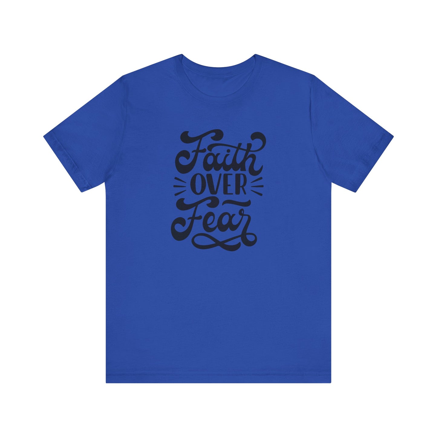 Faith Over Fear Unisex Jersey Tee - Inspirational Motivational Shirt