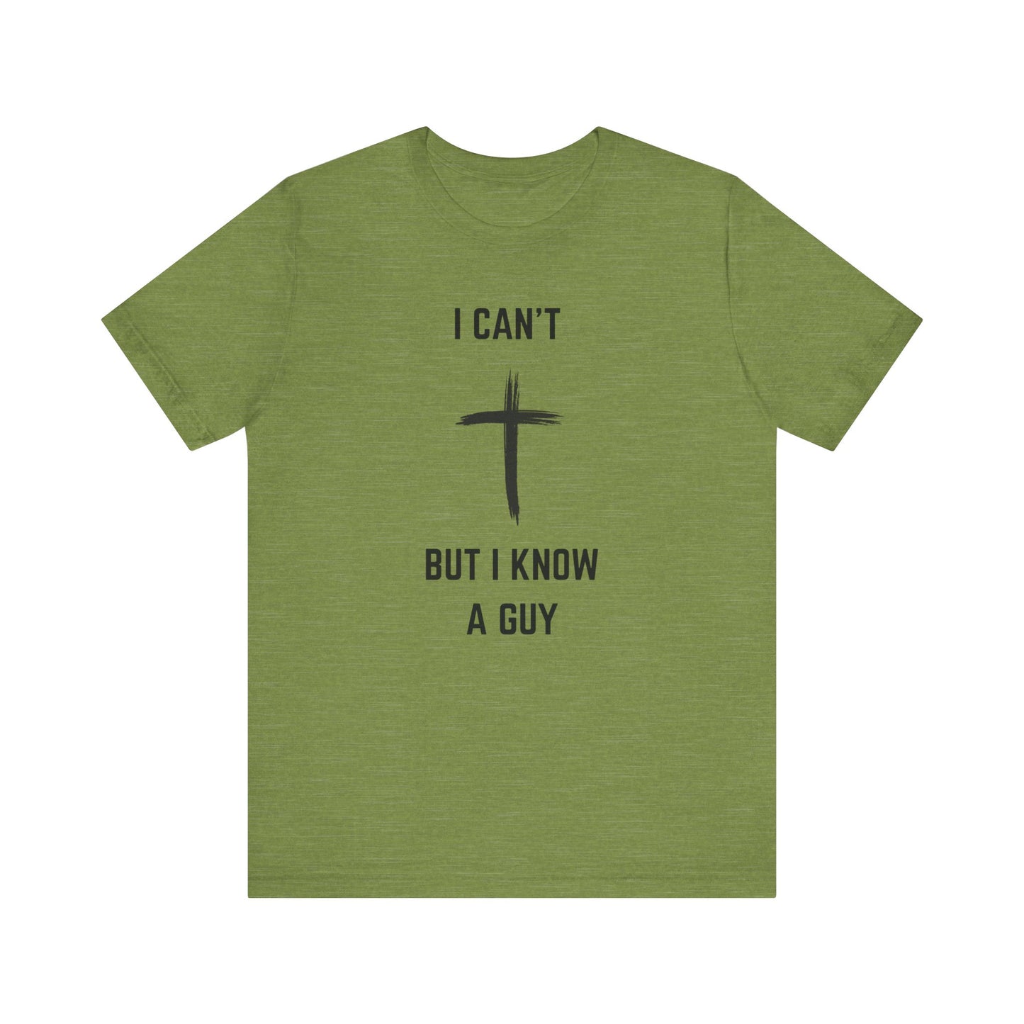 Unisex Christian Tee, “I Know A Guy” Fun T-Shirt for Faith, Cool Gift for Friends, Religious Apparel, Group Outings, Casual Wear