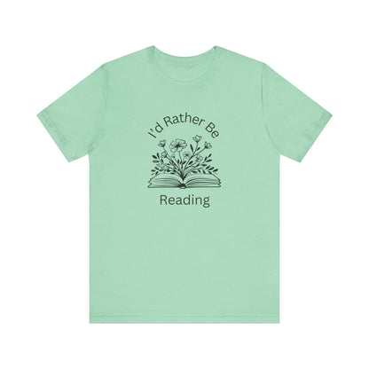 Reading Lovers Short Sleeve Tee - "I'd Rather Be Reading"