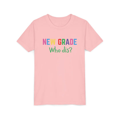 Youth Short Sleeve Tee for Back to School, Fun Tee for Kids, New Grade Who Dis? Shirt, Teen Apparel, Kids Birthday Gift