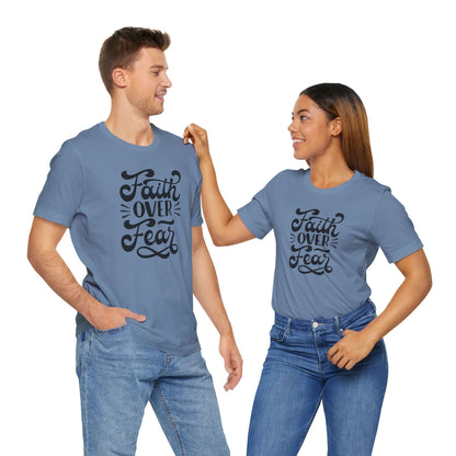 Faith Over Fear Unisex Jersey Tee - Inspirational Motivational Shirt