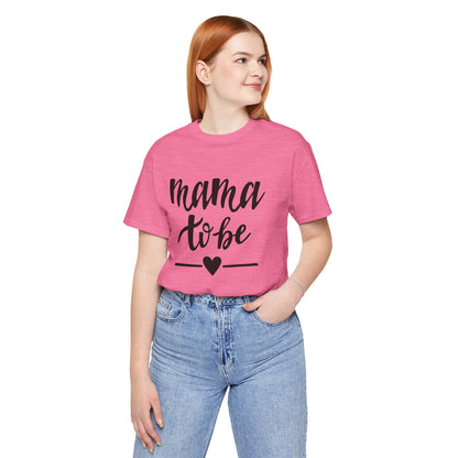 Mama to Be Unisex Jersey Short Sleeve Tee - Perfect Gift for Expecting Mothers