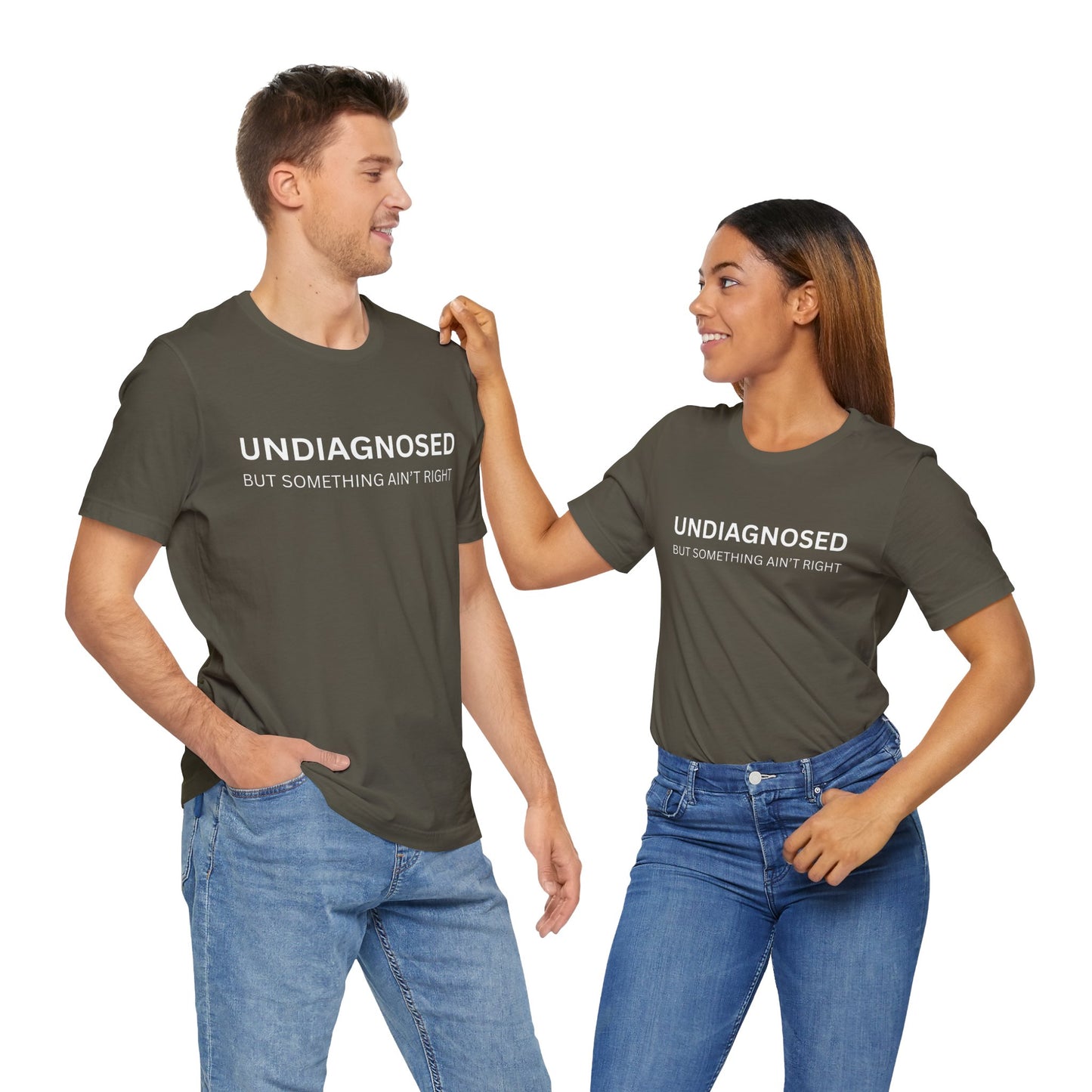 Unisex Jersey Tee - 'Undiagnosed But Something Ain't Right' -  Gift for Friends, Casual Wear. (The Billy)