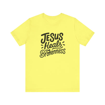 Inspirational Christian Tee - "Jesus Heals Brokenness"