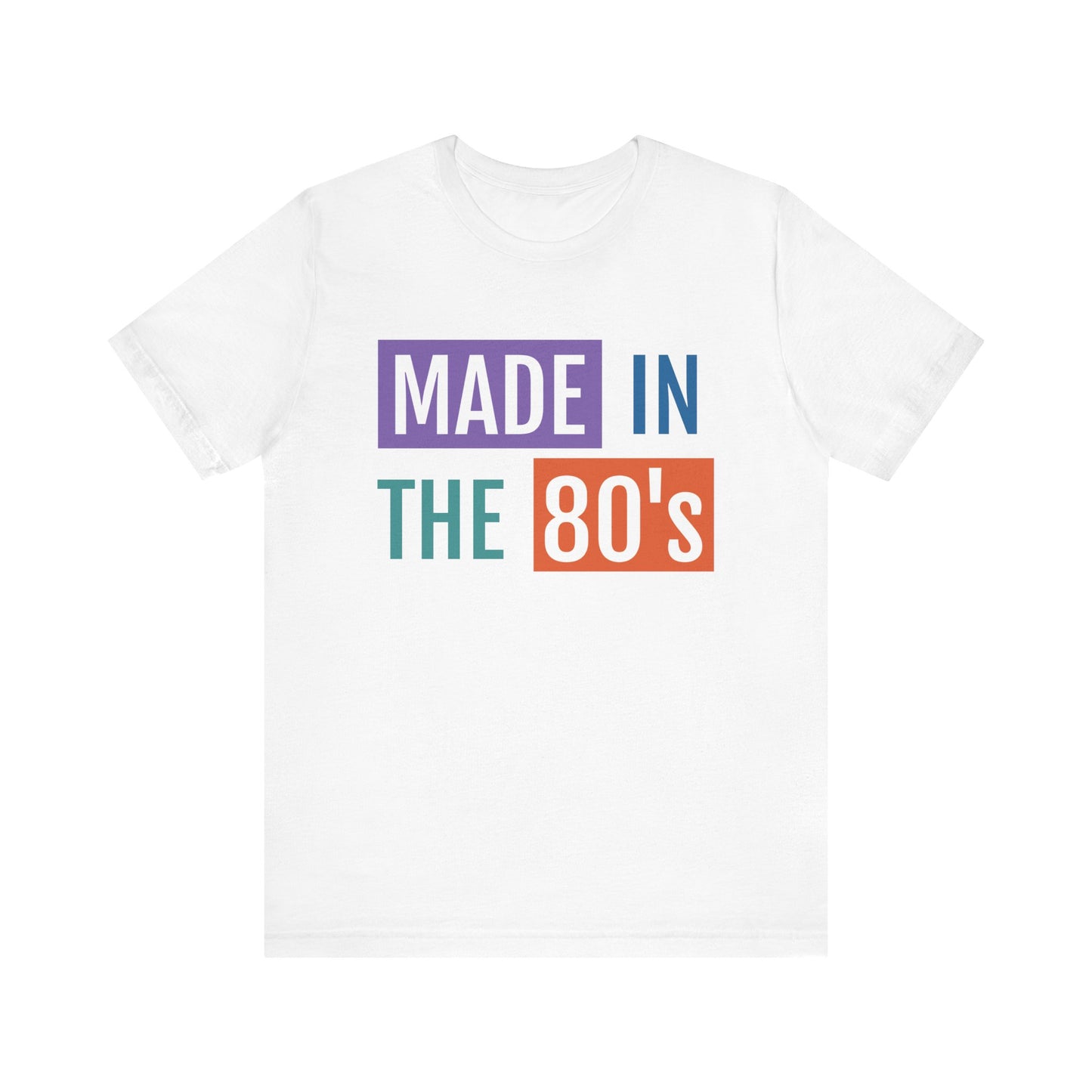 Retro 80's Made Short Sleeve Tee - Unisex Jersey T-Shirt