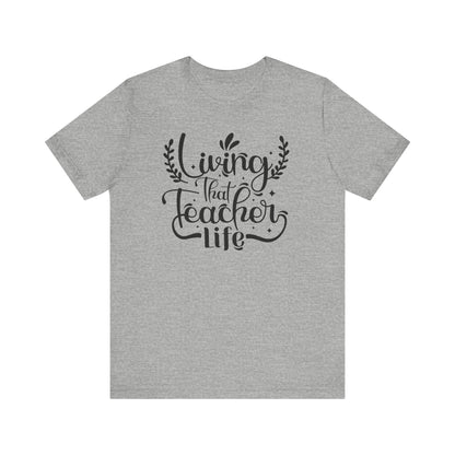 Living That Teacher Life Unisex Jersey Tee - Perfect Gift for Educators