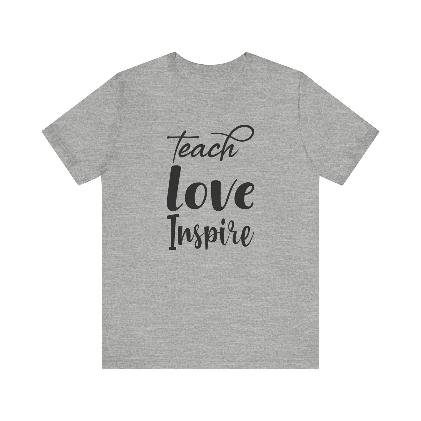 Inspirational Teach Love Inspire Tee - Unisex Jersey Short Sleeve Shirt