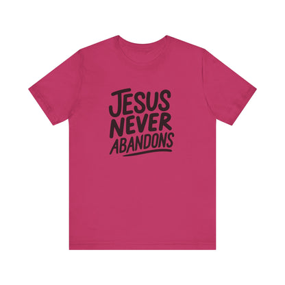 Inspirational Christian Tee - 'Jesus Never Abandons' Unisex Jersey Short Sleeve Shirt