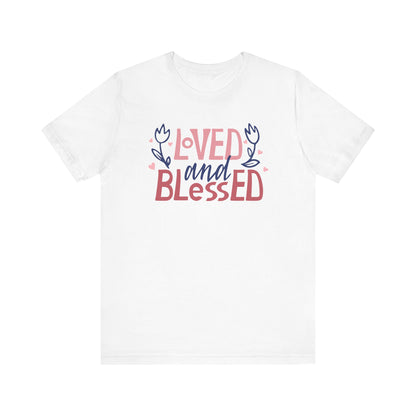 Loved and Blessed Jersey Tee - Sweet Comfort for Everyday Wear