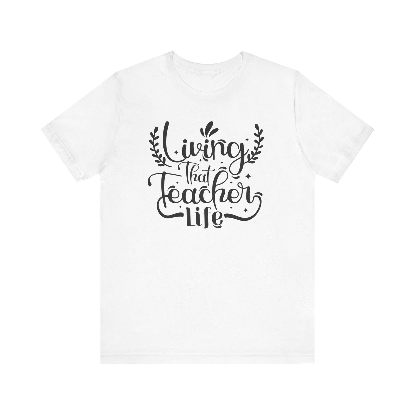 Living That Teacher Life Unisex Jersey Tee - Perfect Gift for Educators