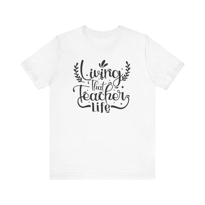Living That Teacher Life Unisex Jersey Tee - Perfect Gift for Educators