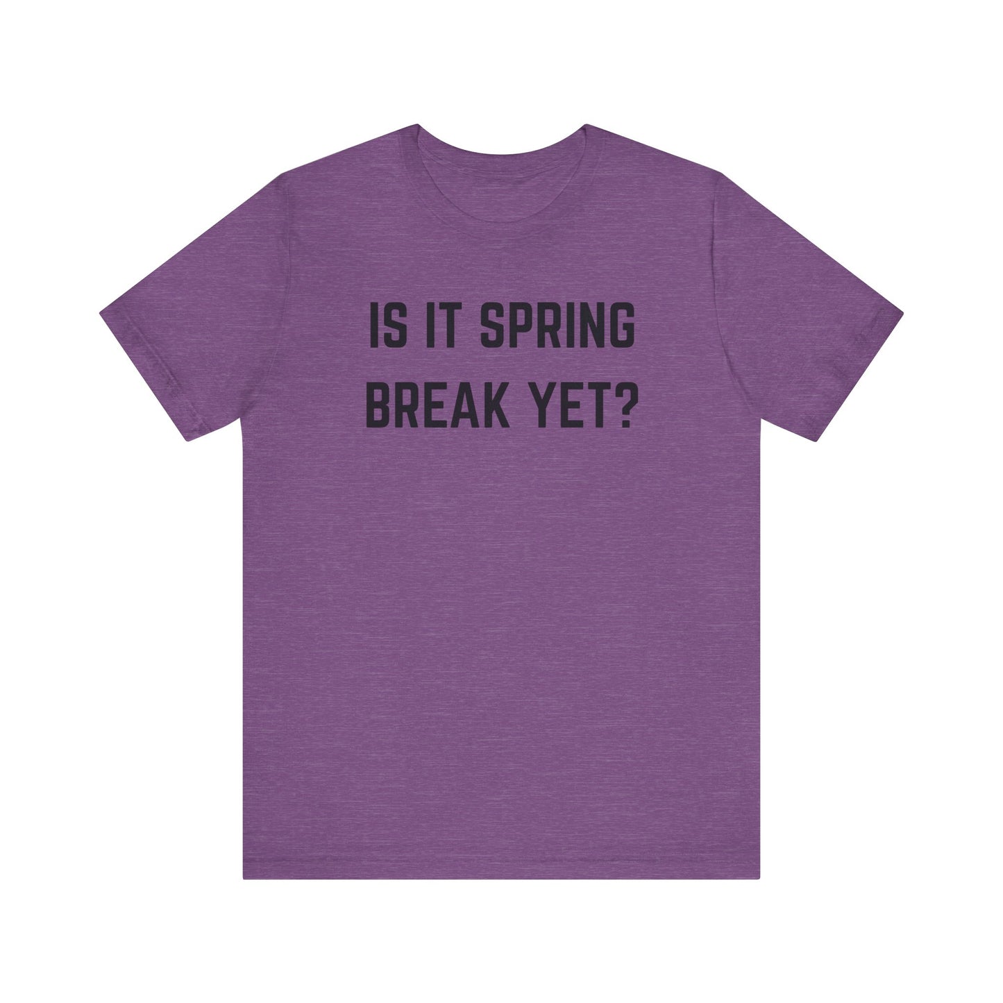 Unisex Jersey Short Sleeve Tee - "Is It Spring Break Yet?" Fun Vacation Shirt, Perfect for Spring Break, Summer, Casual Wear, Gifts