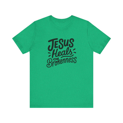 Inspirational Christian Tee - "Jesus Heals Brokenness"
