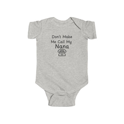 Funny Baby Bodysuit - "Don't Make Me Call My Nana"