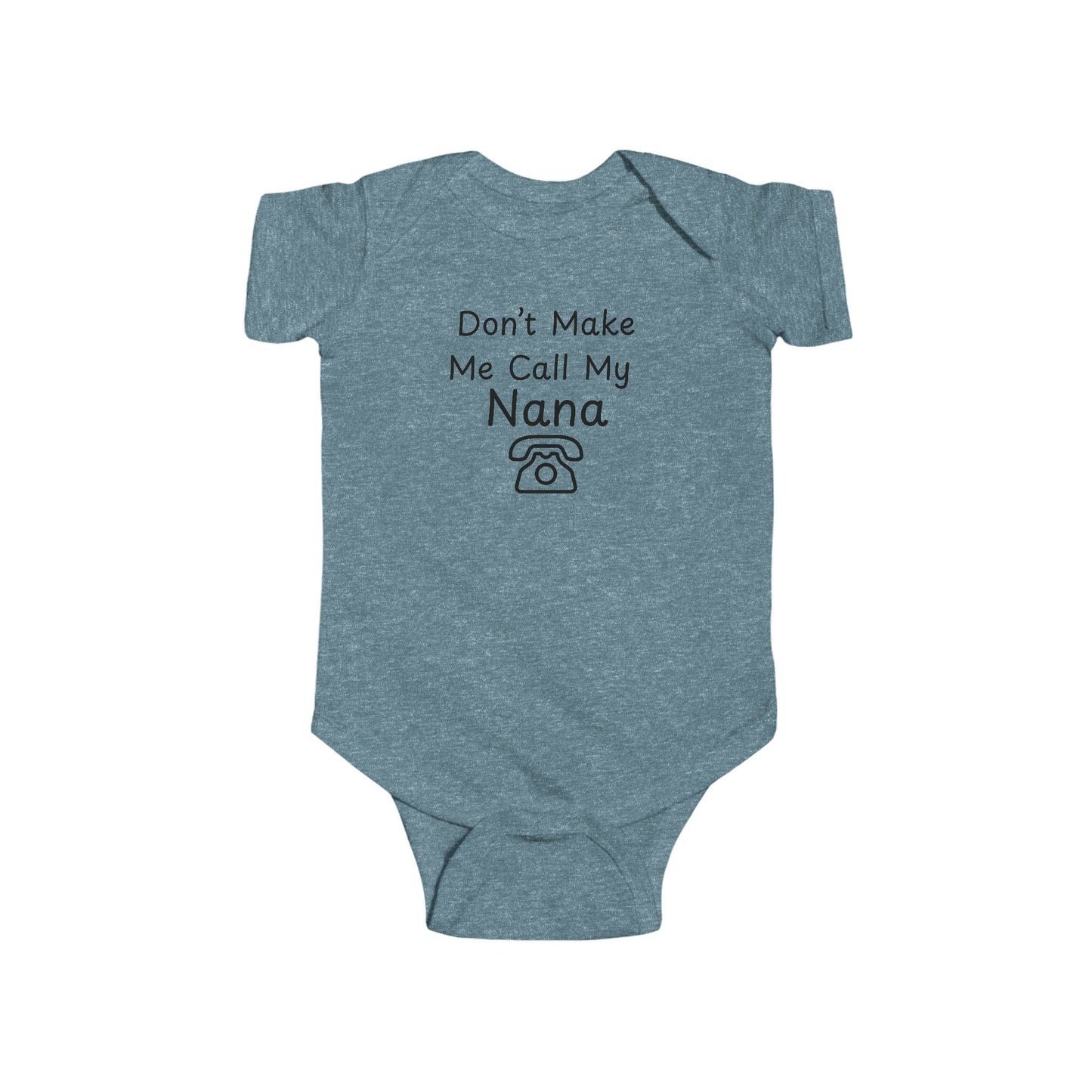 Funny Baby Bodysuit - "Don't Make Me Call My Nana"